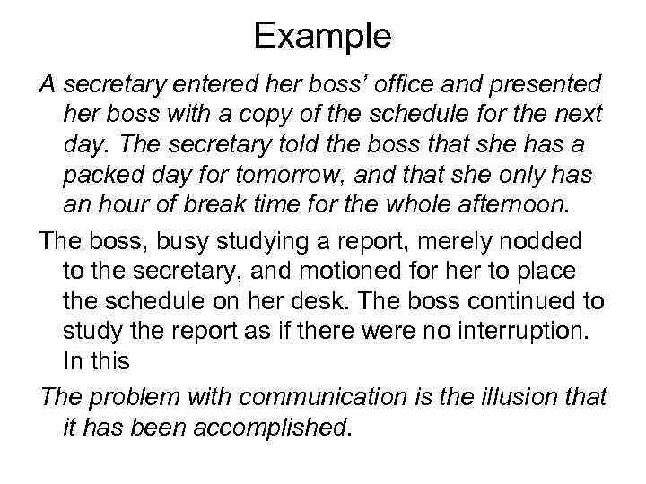 Example A secretary entered her boss’ office and presented her boss with a copy