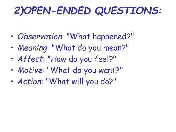 2)OPEN-ENDED QUESTIONS: • • • Observation: 