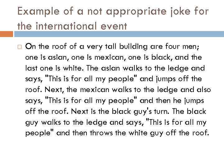 Example of a not appropriate joke for the international event On the roof of