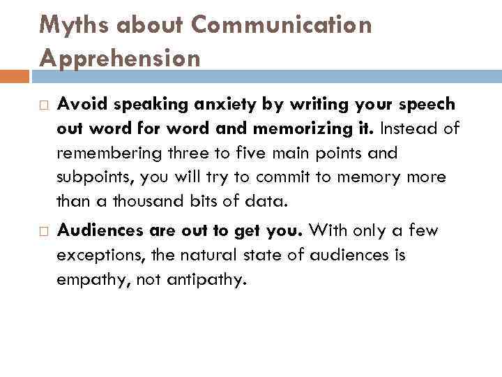 Myths about Communication Apprehension Avoid speaking anxiety by writing your speech out word for