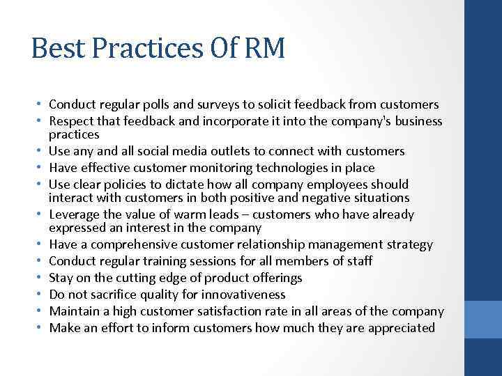 Best Practices Of RM • Conduct regular polls and surveys to solicit feedback from