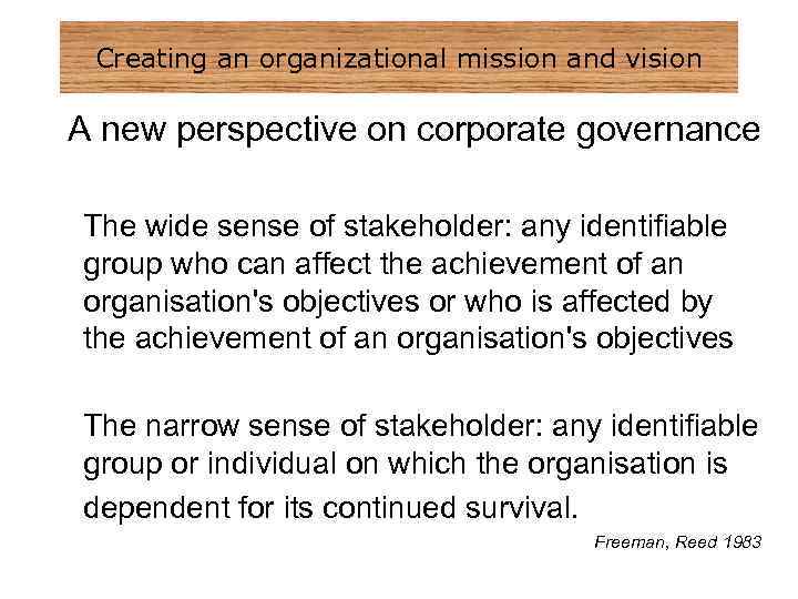 Creating an organizational mission and vision A new perspective on corporate governance The wide