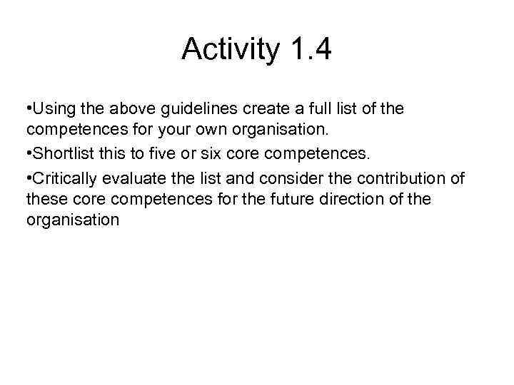 Activity 1. 4 • Using the above guidelines create a full list of the