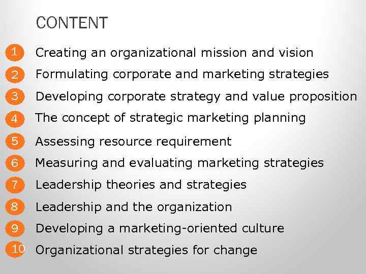 CONTENT 1 Creating an organizational mission and vision 2 Formulating corporate and marketing strategies