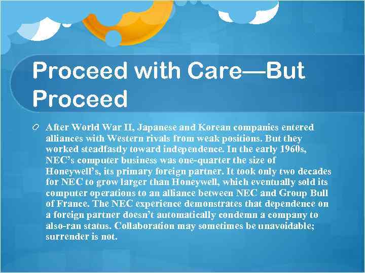 Proceed with Care—But Proceed After World War II, Japanese and Korean companies entered alliances