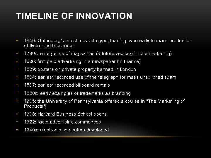 TIMELINE OF INNOVATION • 1450: Gutenberg's metal movable type, leading eventually to mass-production of