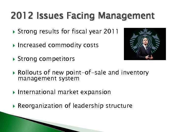 2012 Issues Facing Management Strong results for fiscal year 2011 Increased commodity costs Strong