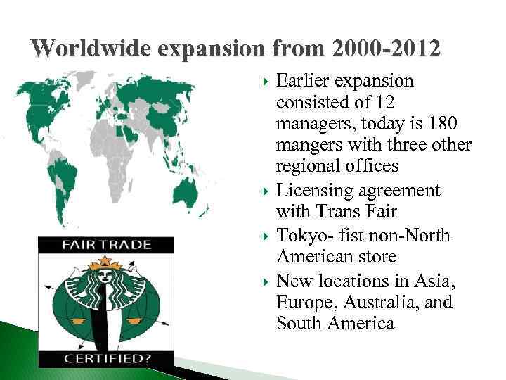 Worldwide expansion from 2000 -2012 Earlier expansion consisted of 12 managers, today is 180