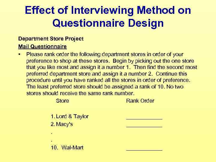 Effect of Interviewing Method on Questionnaire Design Department Store Project Mail Questionnaire • Please
