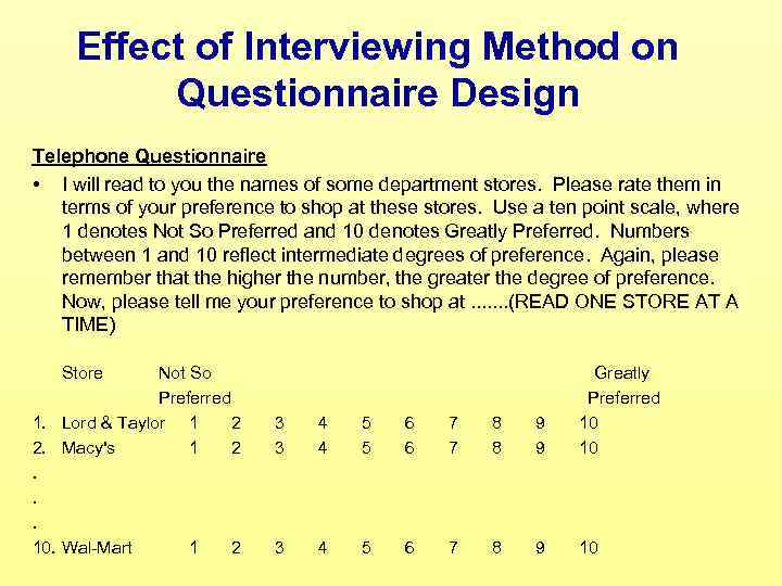 Effect of Interviewing Method on Questionnaire Design Telephone Questionnaire • I will read to