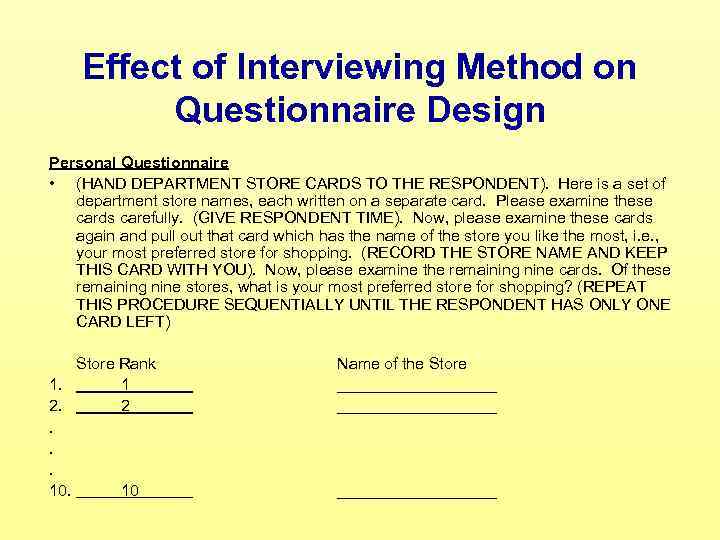 Effect of Interviewing Method on Questionnaire Design Personal Questionnaire • (HAND DEPARTMENT STORE CARDS