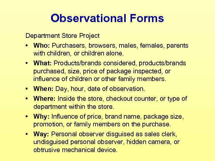 Observational Forms Department Store Project • Who: Purchasers, browsers, males, females, parents with children,