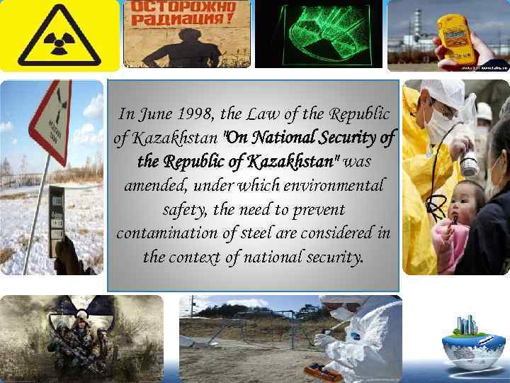 In June 1998, the Law of the Republic of Kazakhstan "On National Security of