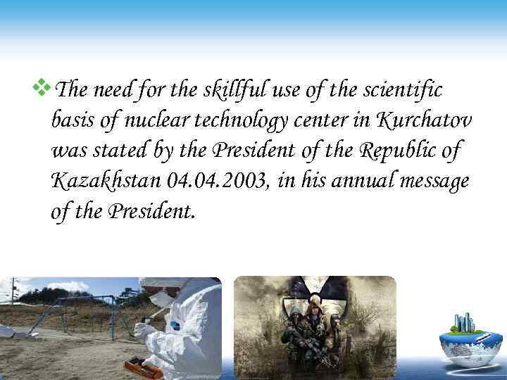 v. The need for the skillful use of the scientific basis of nuclear technology