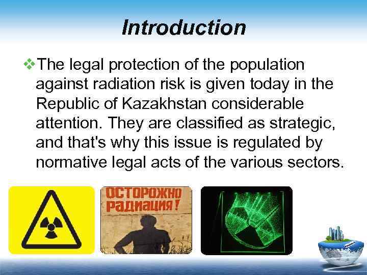 Introduction v. The legal protection of the population against radiation risk is given today