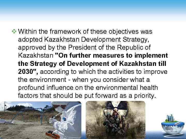 v Within the framework of these objectives was adopted Kazakhstan Development Strategy, approved by