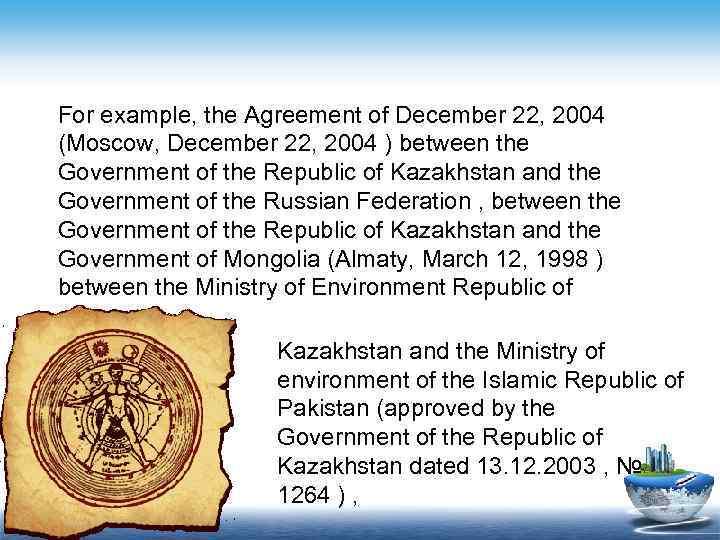 For example, the Agreement of December 22, 2004 (Moscow, December 22, 2004 ) between