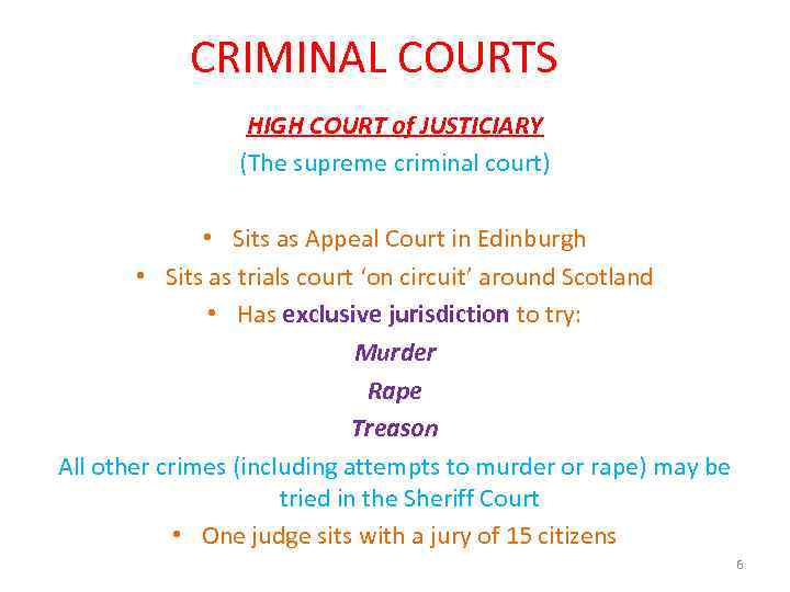 CRIMINAL COURTS HIGH COURT of JUSTICIARY (The supreme criminal court) • Sits as Appeal