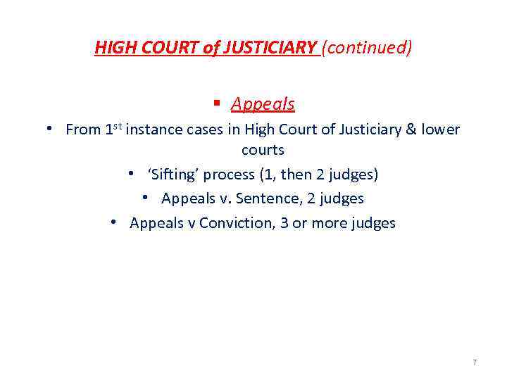 HIGH COURT of JUSTICIARY (continued) § Appeals • From 1 st instance cases in