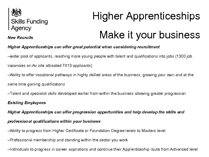 Higher Apprenticeships New Recruits Make it your business Higher Apprenticeships can offer great potential