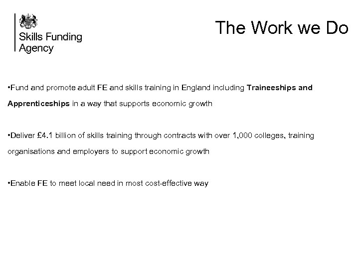 The Work we Do • Fund and promote adult FE and skills training in