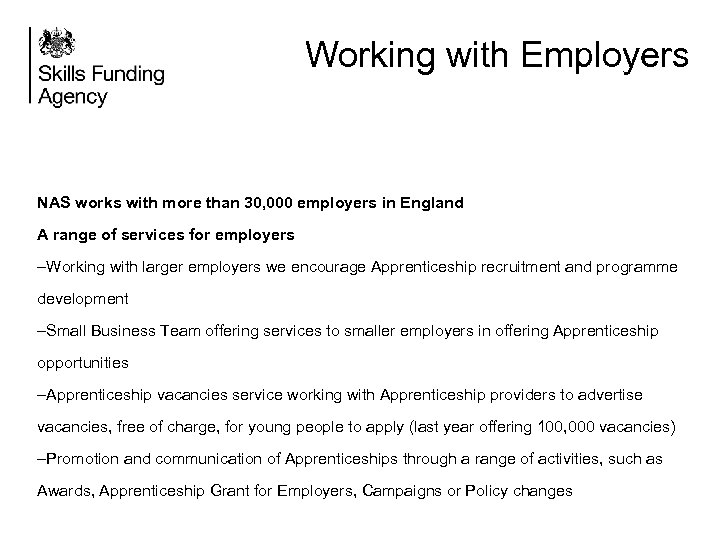 Working with Employers NAS works with more than 30, 000 employers in England A