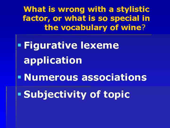 What is wrong with a stylistic factor, or what is so special in the