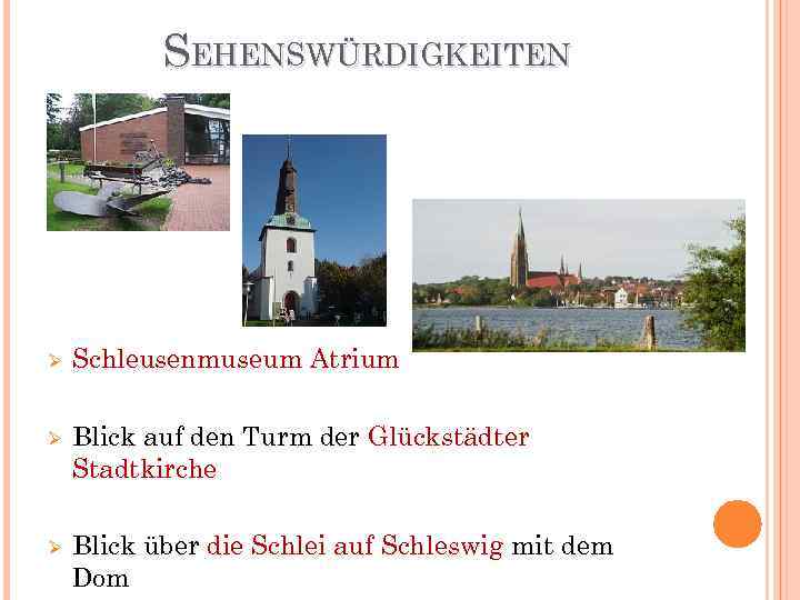 SEHENSWÜRDIGKEITEN Ø Schleusenmuseum Atrium Ø Blick auf den Turm der Glückstädter Stadtkirche Ø Blick