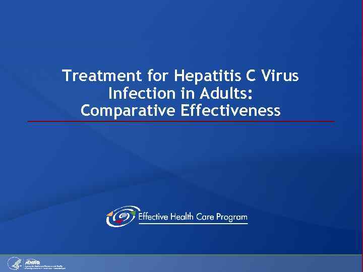 Treatment for Hepatitis C Virus Infection in Adults: Comparative Effectiveness 