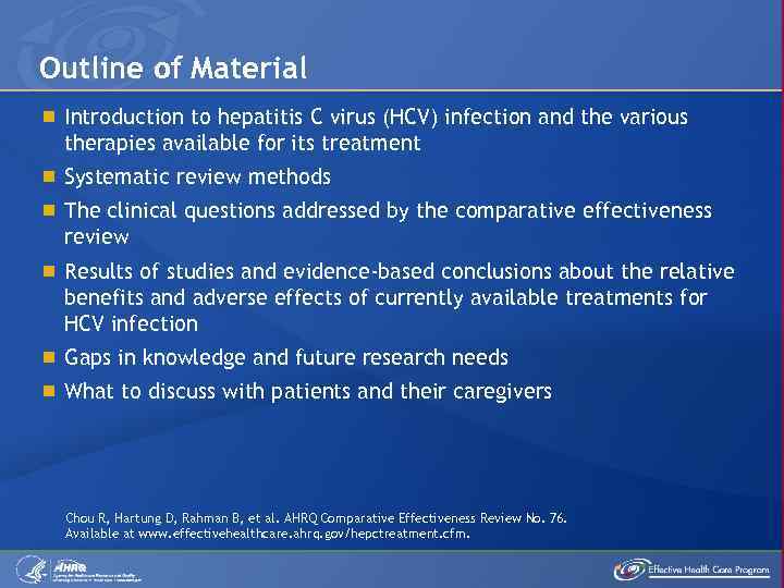 Outline of Material Introduction to hepatitis C virus (HCV) infection and the various therapies
