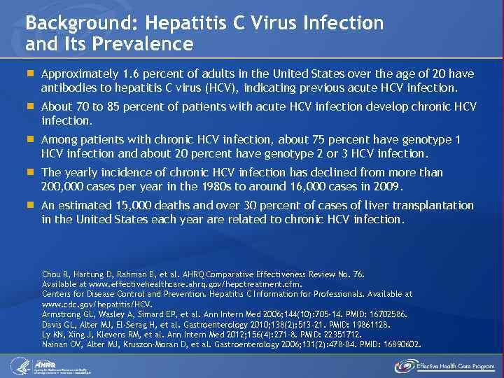 Background: Hepatitis C Virus Infection and Its Prevalence Approximately 1. 6 percent of adults