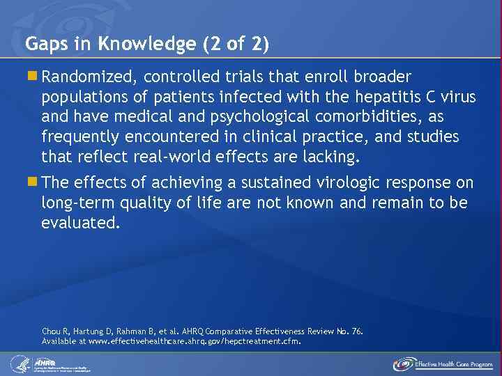 Gaps in Knowledge (2 of 2) Randomized, controlled trials that enroll broader populations of