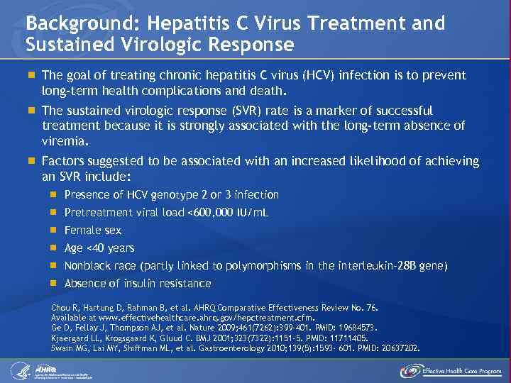 Background: Hepatitis C Virus Treatment and Sustained Virologic Response The goal of treating chronic