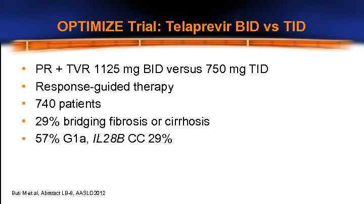 OPTIMIZE Trial: Telaprevir BID vs TID • • • PR + TVR 1125 mg