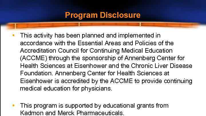 Program Disclosure • This activity has been planned and implemented in accordance with the