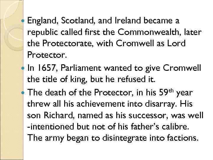  England, Scotland, and Ireland became a republic called first the Commonwealth, later the