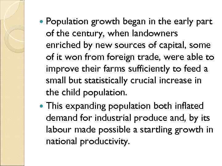  Population growth began in the early part of the century, when landowners enriched