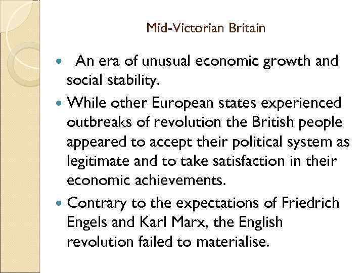 Mid-Victorian Britain An era of unusual economic growth and social stability. While other European