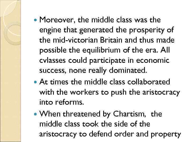  Moreover, the middle class was the engine that generated the prosperity of the