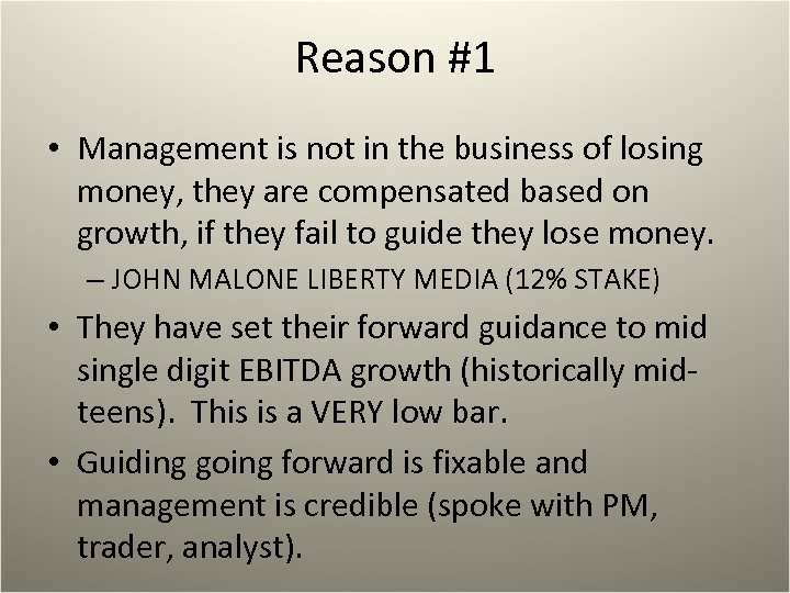 Reason #1 • Management is not in the business of losing money, they are