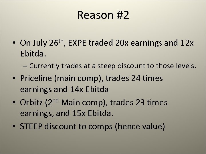 Reason #2 • On July 26 th, EXPE traded 20 x earnings and 12