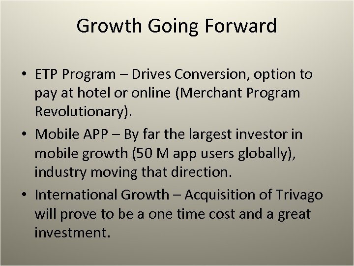 Growth Going Forward • ETP Program – Drives Conversion, option to pay at hotel