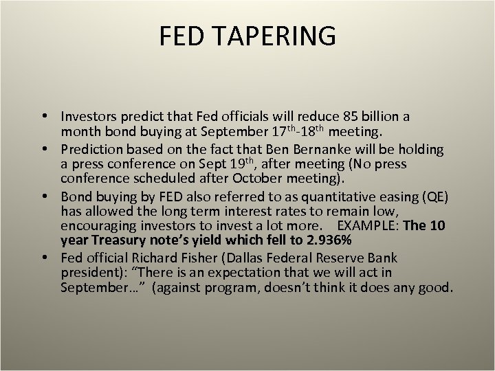 FED TAPERING • Investors predict that Fed officials will reduce 85 billion a month