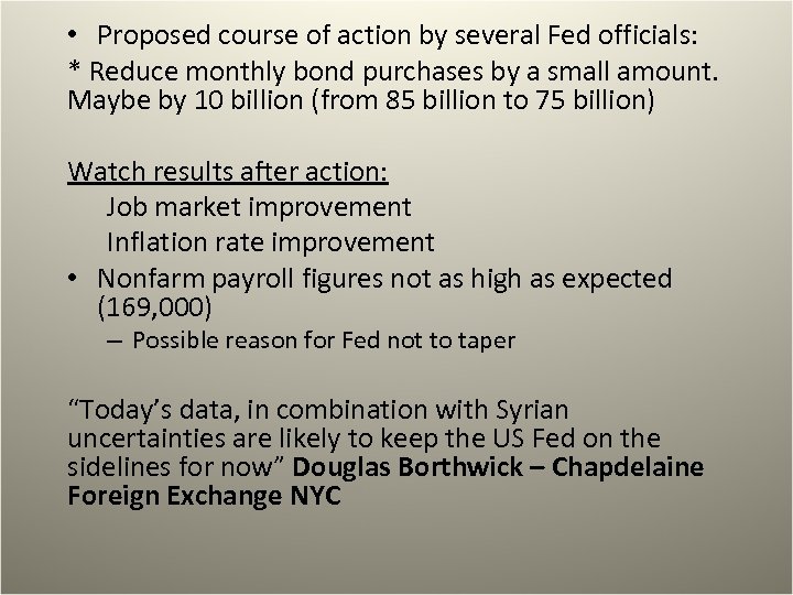  • Proposed course of action by several Fed officials: * Reduce monthly bond