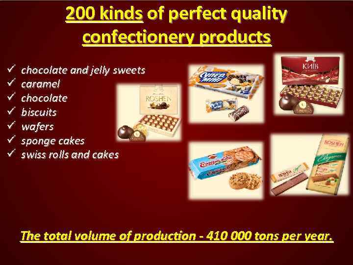 200 kinds of perfect quality confectionery products ü ü ü ü chocolate and jelly