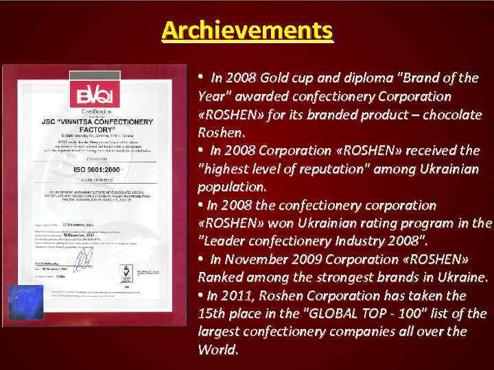 Archievements • In 2008 Gold cup and diploma 