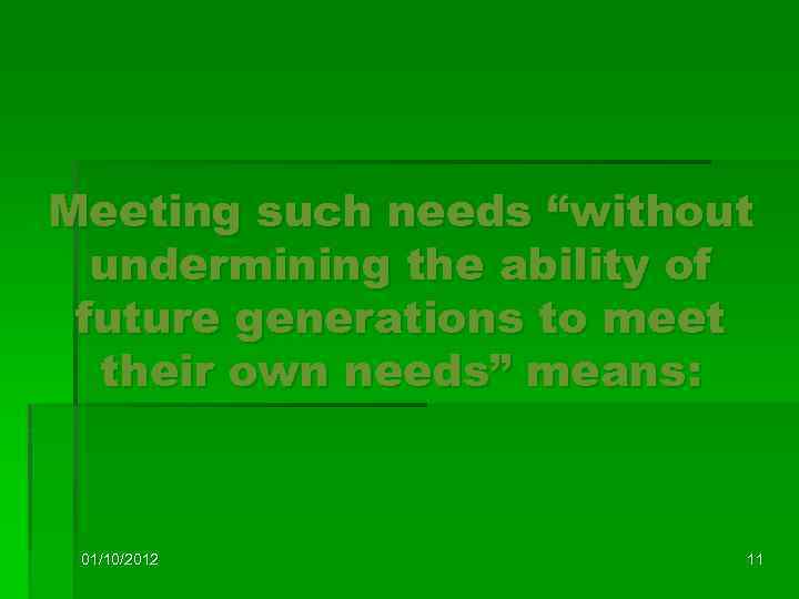 Meeting such needs “without undermining the ability of future generations to meet their own