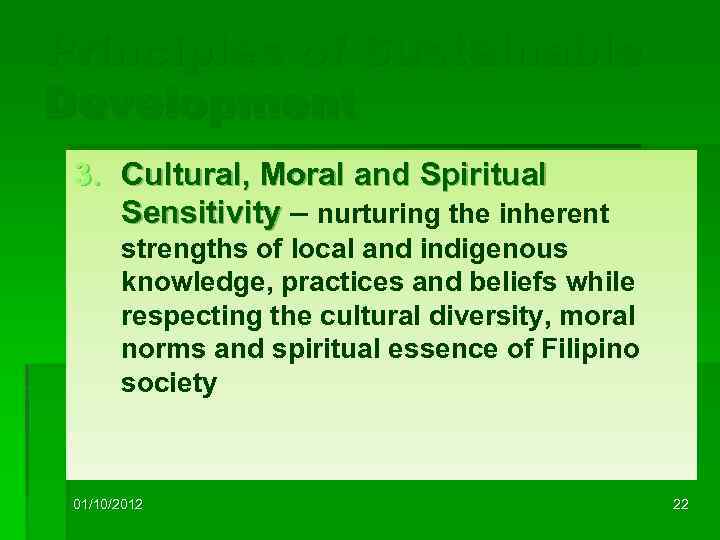 Principles of Sustainable Development 3. Cultural, Moral and Spiritual Sensitivity – nurturing the inherent