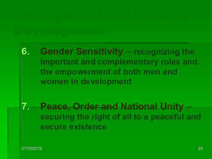 Principles of Sustainable Development 6. Gender Sensitivity – recognizing the important and complementary roles