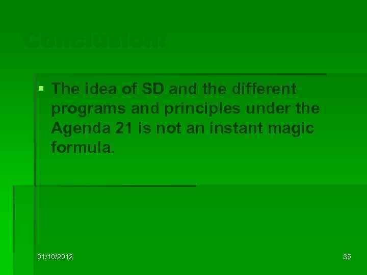 Conclusion: § The idea of SD and the different programs and principles under the